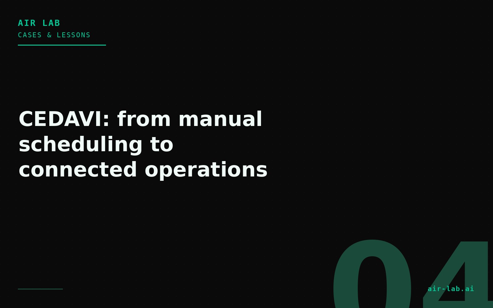 CEDAVI: from manual scheduling to connected operations